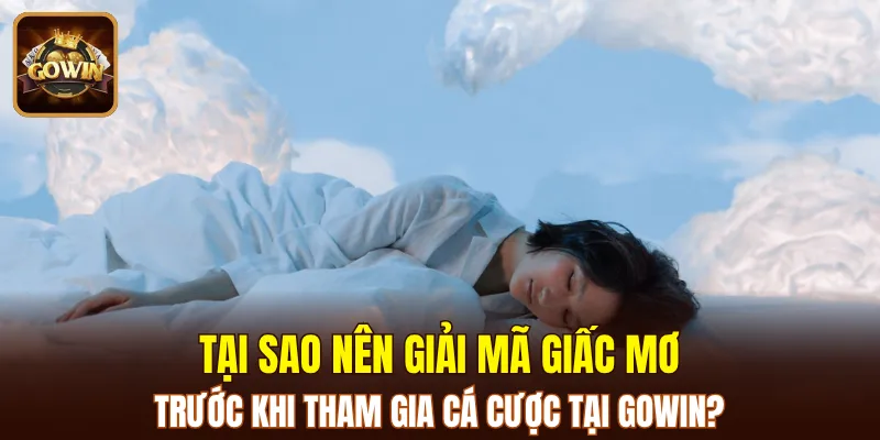 Giải mã giấc mơ để có thể đưa ra lựa chọn chính xác nhất