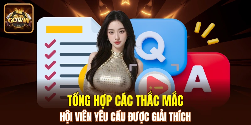 GOWIN 19 Trả lời một vài thắc mắc tiêu biểu của hội viên