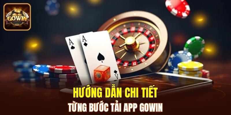Hướng dẫn chi tiết từng bước tải app GOWIN