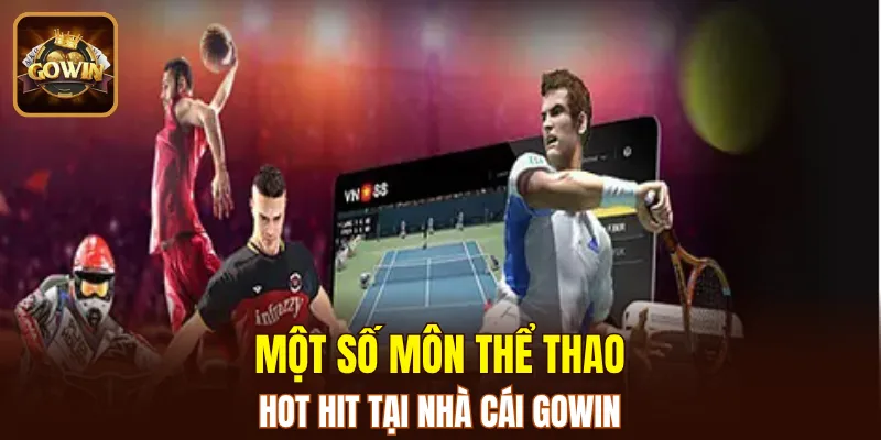 Một số siêu phẩm hot hit tại GOWIN
