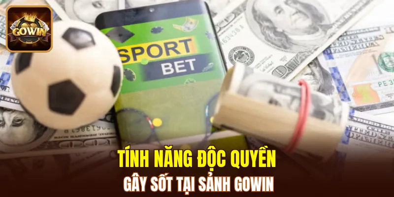 Một số tính năng độc quyền hỗ trợ cực mạnh