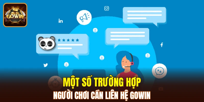 Một số trường hợp người chơi cần liên hệ GOWIN