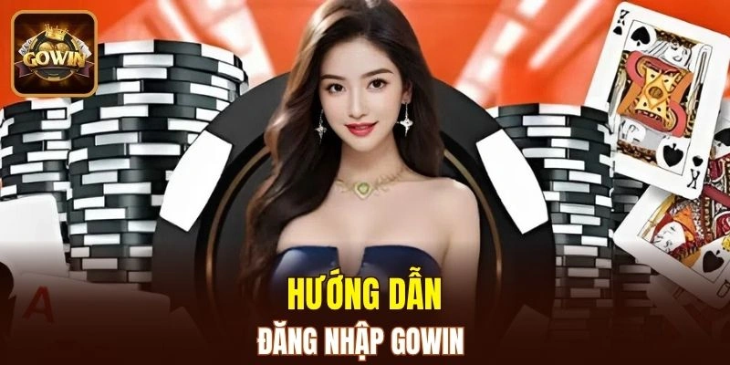 Quy trình đăng nhập GOWIN đơn giản trong vài bước