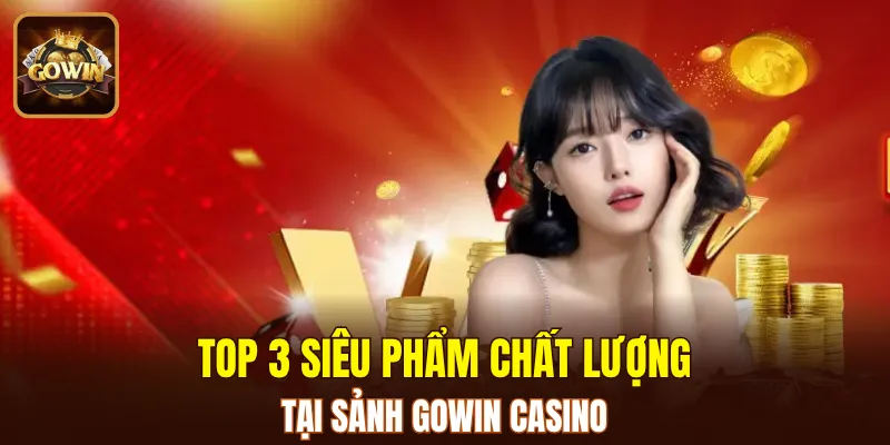Tài xỉu với xác suất thắng cực cao tại sảnh GOWIN Casino