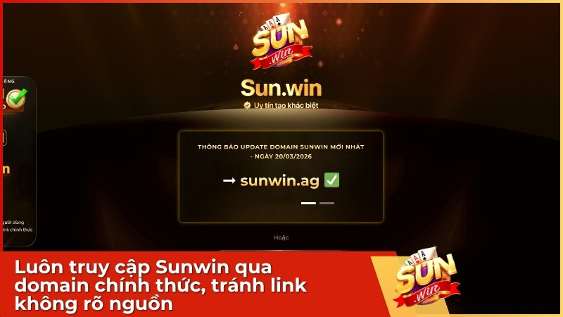 Luôn truy cập Sunwin qua domain chính thức, tránh link không rõ nguồn